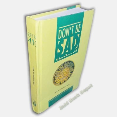 DON’T BE SAD By Dr. Aid Ibn Abdullah Al-Qarni